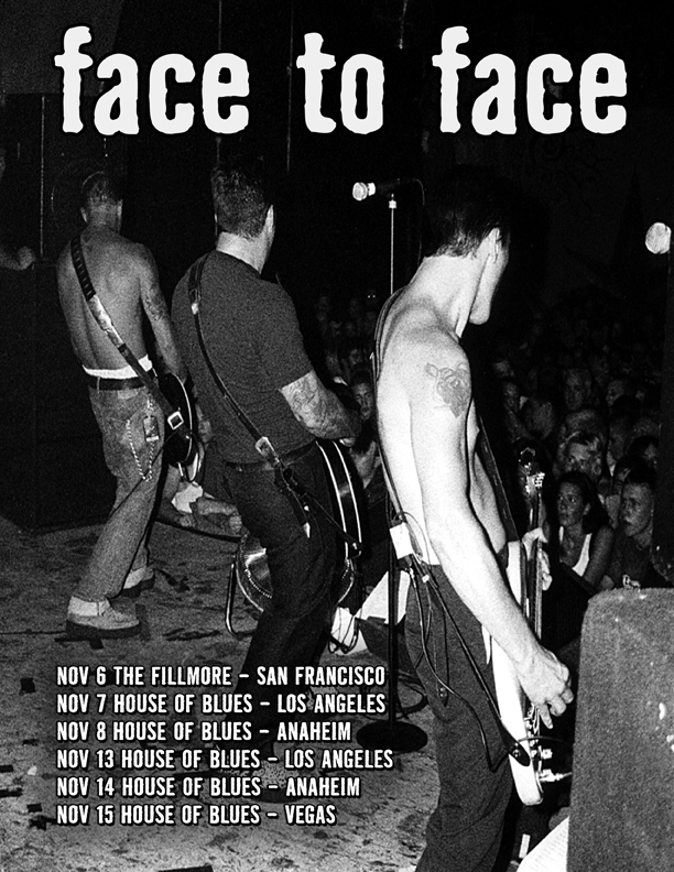 Face To Face Tour Face To Face is back...but for how long???